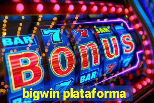 bigwin plataforma